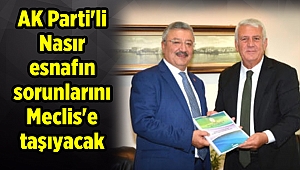 AK Parti'li Nasır esnafın sorunlarını Meclis'e taşıyacak