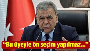 Bu üyeyle ön seçim yapılmaz...