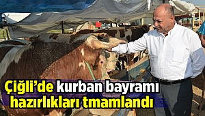 ÇİĞLİ’DE KURBAN BAYRAMI HAZIRLIKLARI TAMAMLANDI