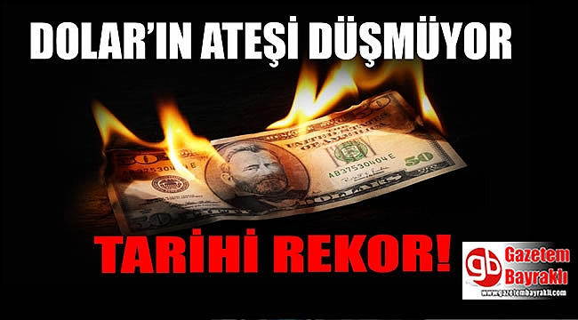 Dolar yeni rekorunu kırdı