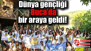 Dünya gençliği Buca’da bir araya geldi