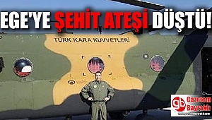 Ege'ye şehit ateşi düştü