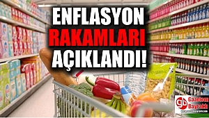 Enflasyon rakamları açıklandı