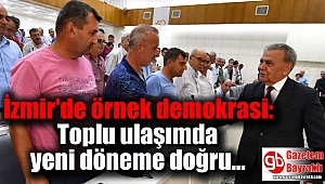 İzmir'de örnek demokrasi: Toplu ulaşımda yeni döneme doğru