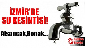 İzmir'de su kesintisi
