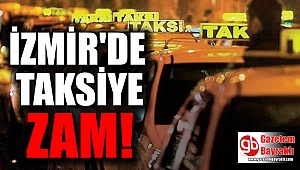 İzmir'de taksi ücretlerine zam