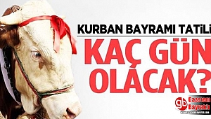 Kurban Bayramı tatili kaç gün olacak işte detaylar