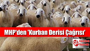 MHP'den 'Kurban Derisi Çağrısı'