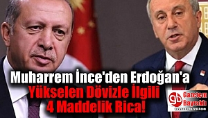 Muharrem İnce'den Erdoğan'a Yükselen Dövizle İlgili 4 Maddelik Rica