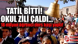 18 milyon öğrenci için ders zili çaldı
