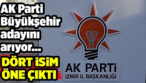 AK Parti İzmir Büyükşehir Başkanlığı için 4 isimle görüşüyor