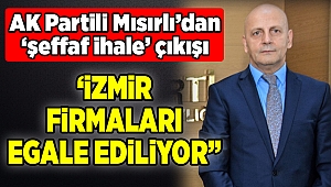 AK Partili Mısırlı'dan 'Şeffaf ihale' çıkışı