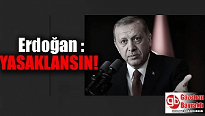 Başkan Erdoğan net konuştu: Tümü yasaklansın