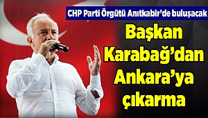 Başkan Karabağ’dan Ankara’ya çıkarma
