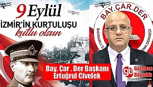 Bay.Çar.Der Başkanı Ertuğrul Civelek'ten 9 Eylül mesajı