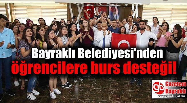 Bayraklı Belediyesi'nden öğrencilere burs desteği