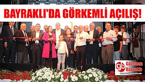 Bayraklı'da Görkemli Açılış