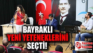 Bayraklı yeni yeteneklerini seçti