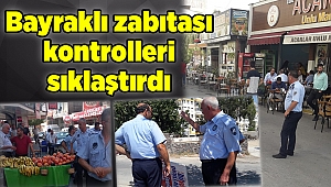 Bayraklı zabıtası kontrolleri sıklaştırdı