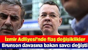 Brunson davasına bakan savcı değişti