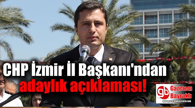CHP İl Başkanı'ndan adaylık açıklaması