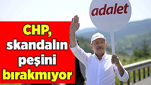 CHP, skandalın peşini bırakmıyor