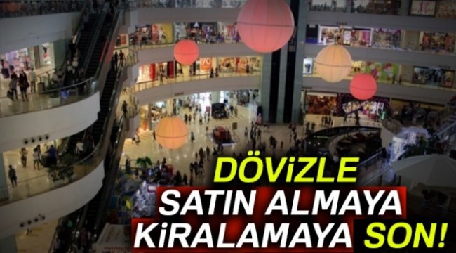 Dövizle satın alma ve kiralamaya son