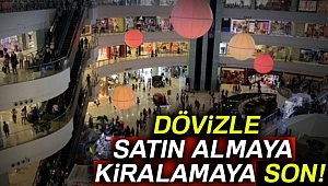 Dövizle satın alma ve kiralamaya son