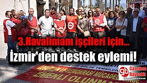 İstanbul'da eylem yapan işçilere İzmir'den destek