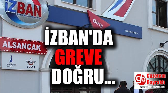 İZBAN'da greve doğru