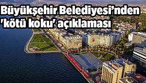 İzmir belediyesinden 'kötü koku' açıklaması