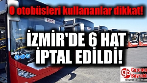 İzmir'de 6 otobüs hattı daha iptal edildi