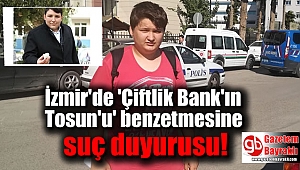 İzmir'de 'Çiftlik Bank'ın Tosun'u' benzetmesine suç duyurusu