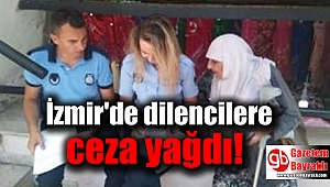 İzmir'de dilencilere ceza yağdı