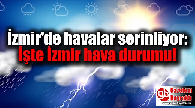 İzmir'de havalar serinliyor: İşte İzmir hava durumu