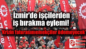 İzmir'de işçilerden iş bırakma eylemi