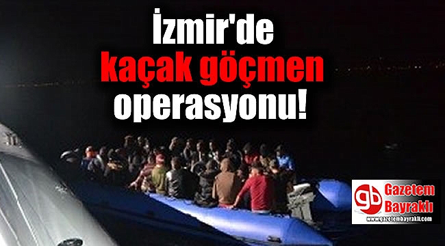 İzmir'de kaçak göçmen operasyonu