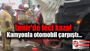 İzmir'de kamyonla otomobil çarpıştı
