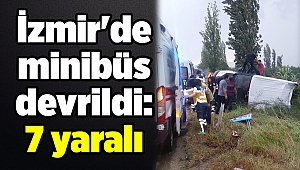 İzmir'de minibüs devrildi: 7 yaralı