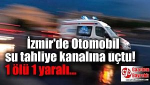 İzmir'de Otomobil su tahliye kanalına uçtu