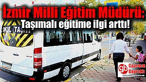 İzmir'de taşımalı eğitime yoğun ilgi