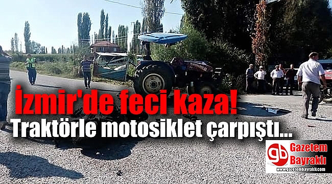 İzmir'de traktörle motosiklet çarpıştı
