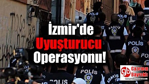 İzmir'de Uyuşturucu Operasyonu