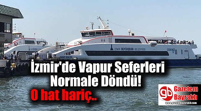 İzmir'de Vapur Seferleri Normale Döndü
