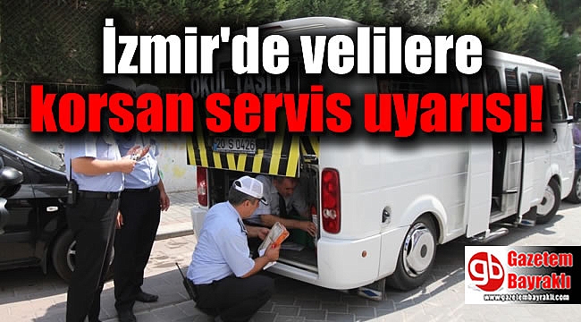İzmir'de velilere korsan servis uyarısı