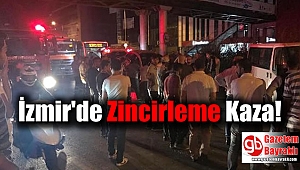 İzmir'de zincirleme kaza