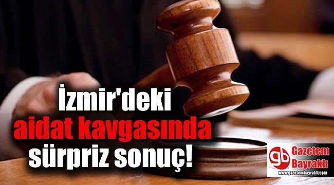 İzmir'deki aidat kavgasında sürpriz sonuç