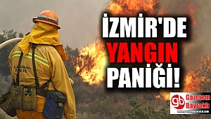 İzmir'deki yangın korkuttu