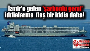 İzmir'e gelen 'şarbonlu gemi' olduğu iddia edilen gemi hakkında flaş bir iddia daha