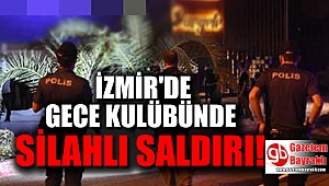 İzmir'in ünlü gece kulübü önünde silahlı saldırı